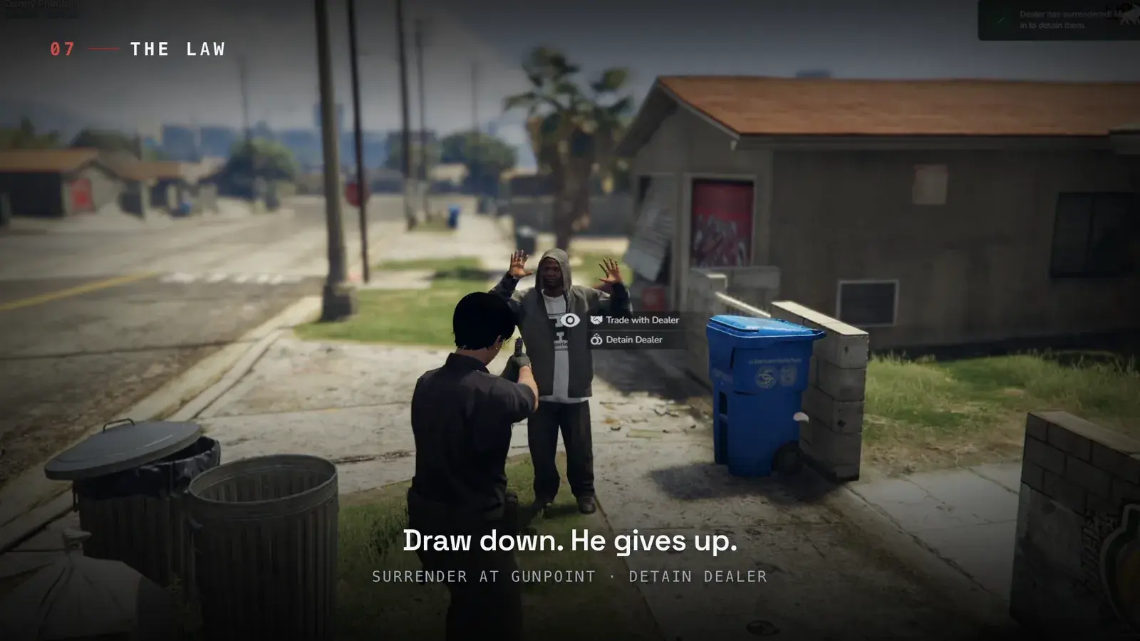 Officer aiming a pistol at a surrendered dealer with his hands up beside a blue recycling bin, with Trade with Dealer and Detain Dealer target options