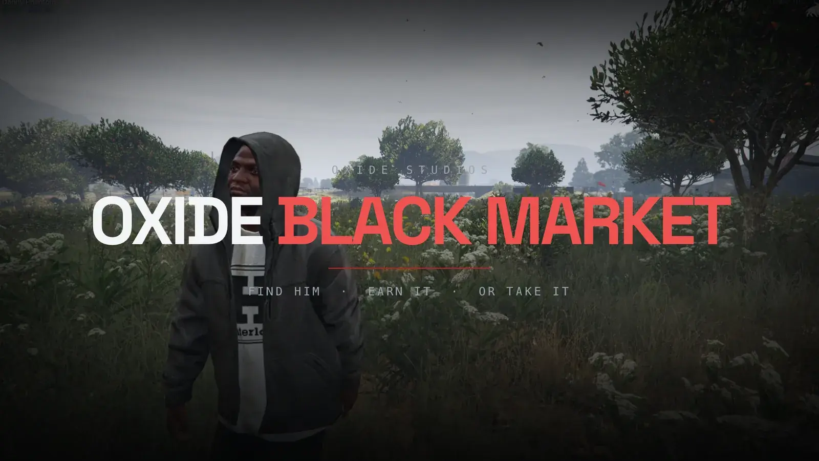 Oxide Black Market title card over a hooded dealer standing in a field, subtitled Find him, earn it, or take it