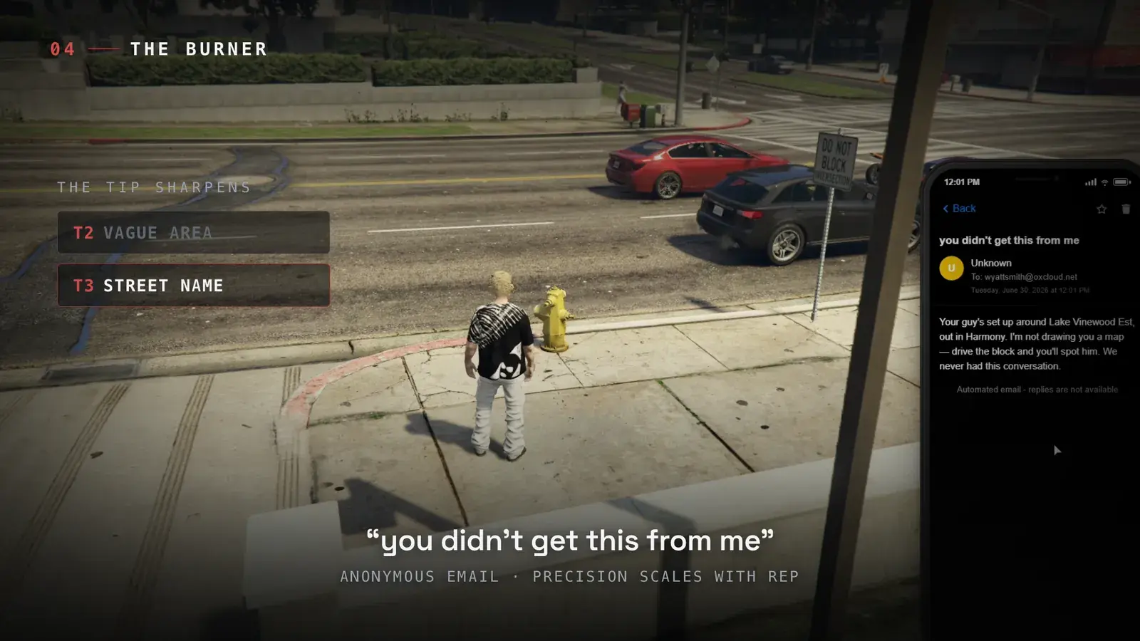 Player standing at a street corner while a phone email from Unknown titled you didn't get this from me describes the dealer's area, with T2 vague area and T3 street name callouts